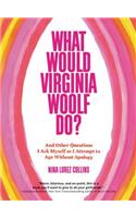 What Would Virginia Woolf Do?