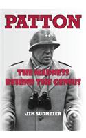 Patton: The Madness Behind the Genius