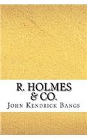 R. Holmes & Co.