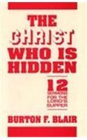 Christ Who Is Hidden