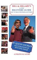 Bill & Hillary's 12-Step Recovery Guide, How to Recover from Anything