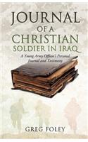 Journal of a Christian Soldier in Iraq
