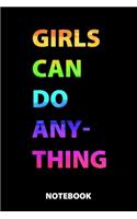 Girls Can Do Anything Notebook