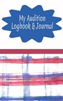 My Auditions Logbook & Journal: Inspirational Audition Log Book and Journal - 7x10 - 70 Pages - 1 Page Per Audition