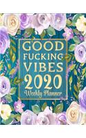 Good Fucking Vibes 2020 Weekly Planner