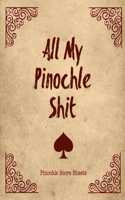 All My Pinochle Shit, Pinochle Score Sheets