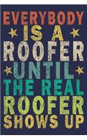 Everybody Is A Roofer Until The Real Roofer Shows Up