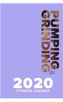 Pumping & Grinding - 2020 Fitness Agenda