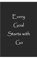 Every Goal Starts with Go