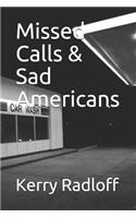 Missed Calls & Sad Americans