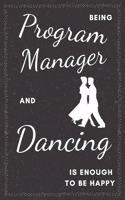 Program Manager & Dancing Notebook: Funny Gifts Ideas for Men/Women on Birthday Retirement or Christmas - Humorous Lined Journal to Writing