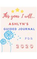This Year I Will Ashlyn's 2020 Guided Journal