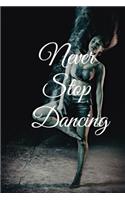 Never stop dancing