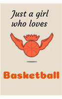 Just a Girl Who Loves Basketball: Lined Basketball Notebook Journal-Notebook Gift for basketball lovers