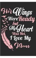 Her wings were ready but my heart was not i love my mom