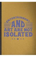 Entertainment and Art Are Not Isolated