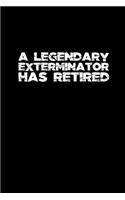 A legendary exterminator has retired