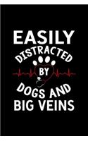 Easily Distracted By Dogs And Big Veins Pet Lover