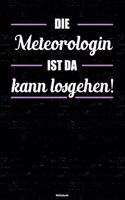 Die Meteorologin ist da kann losgehen! Notizbuch: Meteorologin Journal DIN A5 liniert 120 Seiten Geschenk
