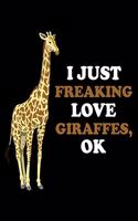 I Just Freaking Love Giraffes, Ok