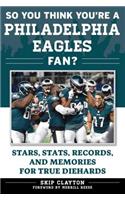 So You Think You're a Philadelphia Eagles Fan?