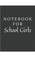 Notebook For School Girls: School Girls Notebook / Journal / Diary with Wide Ruled Paper for Birthdays or Christmas Gift