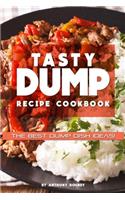 Tasty Dump Recipe Cookbook: The Best Dump Dish Ideas!