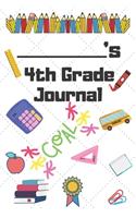4th Grade Journal: 4th Grade Student School Graduation Gift Journal / Notebook / Diary / Unique Greeting Card Alternative