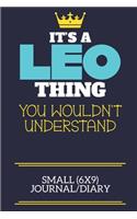 It's A Leo Thing You Wouldn't Understand Small (6x9) Journal/Diary