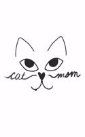 Cat Mom: Cat I Mom I Feline I Kitten I Kitty I Puppy I Owner