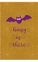 Hang In There: Notebook Journal Composition Blank Lined Diary Notepad 120 Pages Paperback Mustard Spiderweb Bat K