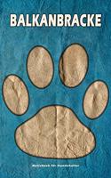Balkanbracke Notizbuch für Hundehalter: Hunderasse Balkanbracke. Ideal als Geschenk für Hundebesitzer - 6x9 Zoll (ca. Din. A5) - 100 Seiten - gepunktete Linien