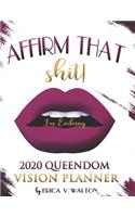 Affirm That Shit 2020 Queen Planner