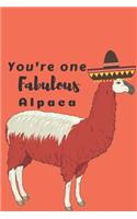 You're one fabulous alpaca - Notebook: Alpaca gifts for under 6 pound - Llama gifts under 7 pounds - Gift for Alpaca and Llama lovers, women and girls - Lined notebook/journal