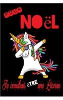 Pour Noël Je voudrais être une Licorne