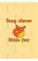 Stay Clever Little Fox