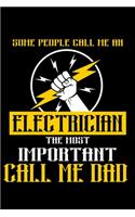 Some People Call Me An Electrician, The Most Important Call Me Dad