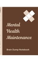 Mental Health Maintenance Brain Dump Notebook