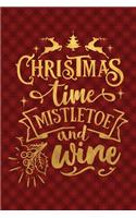 Christmas Time Mistletoe And Wine