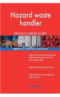 Hazard waste handler RED-HOT Career Guide; 2590 REAL Interview Questions