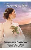 Mail Order Bride: Trusting Alan(4 Brides of Clay's Pike)