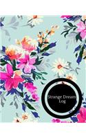 Strange Dreams Log: Dream Log Book- Dream Interpretations Record Notebook- Dairy For Recording Dreams Interpretations For Kids, Woman and Men Paperback 01 October,2018
