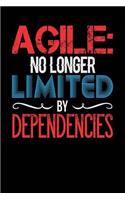 Agile: No Longer Limited By Dependencies: Black, Blue & Red Design, Blank College Ruled Line Paper Journal Notebook for Project Managers and Their Families