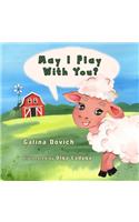 May I Play With You?: (Little Sheep and Her Friends)