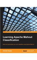 Learning Apache Mahout Classification