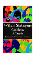 William Shakespeare - Coriolanus: "Nature teaches beasts to know their friends"(English)