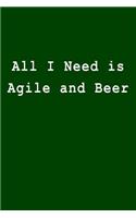 All I Need Is Agile and Beer: Blank Lined Journal