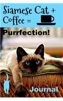 Siamese Cat + Coffee = Purrfection! Journal