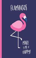 Flamingos Make Me Happy: 100 Page 8x10 College Ruled Composition Notebook