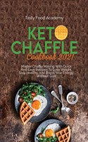 Keto Chaffle Cookbook 2021